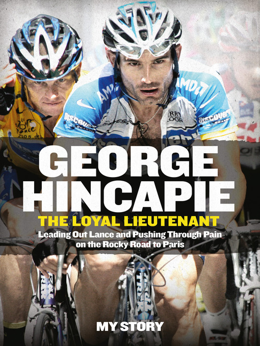 Title details for The Loyal Lieutenant by George Hincapie - Available